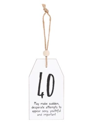 40 Milestone Birthday Hanging Sentiment Sign