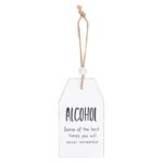 Alcohol Best Times You Will Never Remember Hanging Sentiment Sign