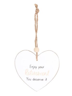 Enjoy Your Retirement Hanging Heart Sentiment Sign